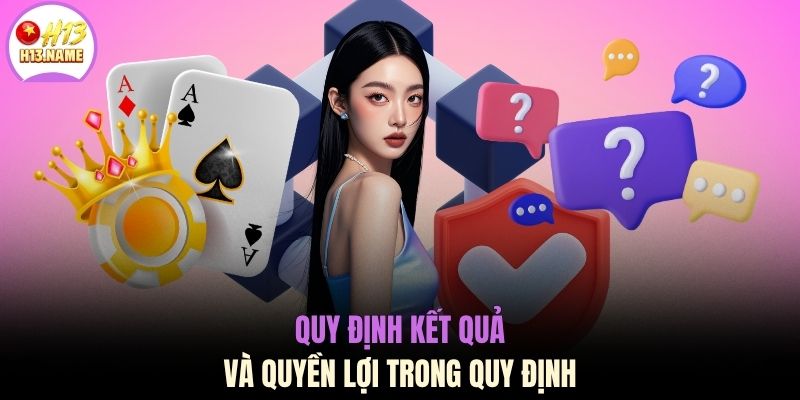 Quy định kết quả và quyền lợi trong quy định