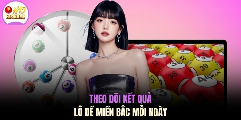 Lô Đề Miền Bắc Trực Tiếp 24/7 - 5+ Cách Soi Cầu Chuẩn 2 Theo dõi kết quả lô đề miền Bắc mỗi ngày